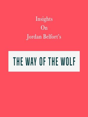 cover image of Insights on Jordan Belfort's the Way of the Wolf